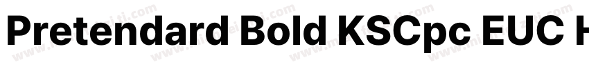 Pretendard Bold KSCpc EUC H字体转换